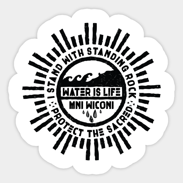 Water is Life - I Stand with Standing Rock Protest Sticker by nvdesign